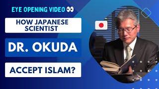 Islam and Science - How Japanese Scientist Dr. Okuda accept Islam? - Dr. Okuda Islam