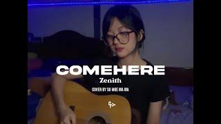 Comehere - Zenith [ Cover by Su Moe Ma Ma ]