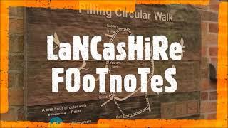 Lancashire Footnotes Minisode Eighteen - Pilling