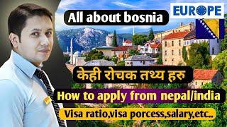 All about Bosnia visa ratio, salary, job & how to apply from Nepal/Indiaनेपालीहरुका लागी सुनौलो अबसर