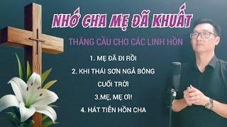 THÁNH CA THÁNG CẦU HỒN - NHỚ CHA MẸ ĐÃ KHUẤT / Trình bày: Thành Trung