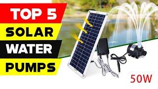 Top 5 Solar Powered Water Pumps of 2023