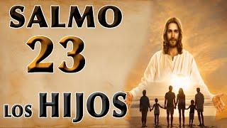 SALMO 23 ORACIÓN POR LOS HIJOS