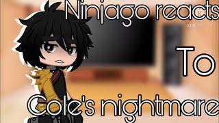 |Ninjago reacts to Cole’s nightmare|Slight Spoilers|Gacha Club|