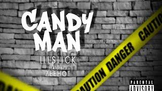 ILLSLICK - "Candyman" Feat. Z- Hot [Raw Uncut]