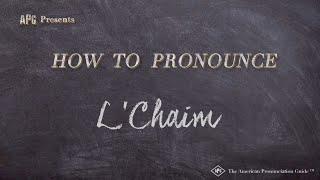 How to Pronounce L'Chaim (Real Life Examples!)