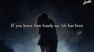 THIS SONG is so EMOTIONAL!  "If you knew how lonely my life has been"...