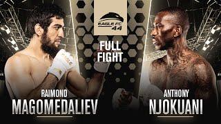 Raimond Magomedaliev vs. Anthony Njokuani - Eagle FC 44 [Full Fight]