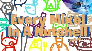 Every Mixels in a Nutshell