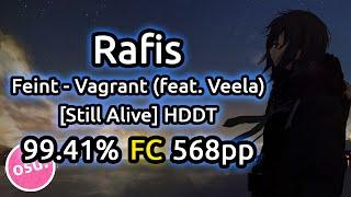 Rafis | Feint - Vagrant (feat. Veela) [Still Alive] HDDT 99.41% FC 568pp | Live Spectate w/ Chat