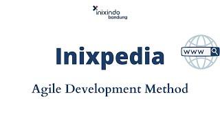 INIXPEDIA - Agile Development Method #INIXINDO #BANDUNG