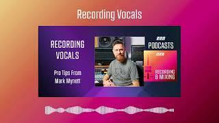 Recording Vocals - Mark Mynett | Podcast