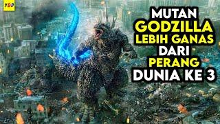 Mutan Godzilla Sang Penghancur Segalanya - ALUR CERITA FILM Godzilla Minus One