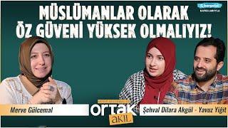 İnanıyorsak Sesimiz Gür Çıkmalı! | Ortak Akıl | Şehval Dilara - Yavuz Yiğit