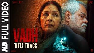 Vadh (Title Track) Full Video | Sanjay Mishra, Neena Gupta | Mofusion, Jasbir Kainth