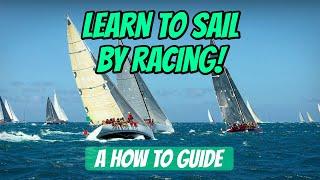 How to Learn to Sail by Racing! Ep 282 - Lady K Sailing