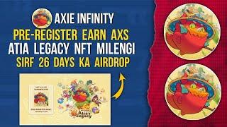 AXIE INFINITY Pre-Register to Earn AXS | Get Free NFT | Only 26 Days Airdrop #axieinfinity #axie