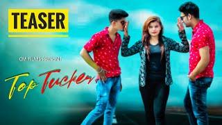 TOP TUCKER TEASER || Uchana Amit || Badshah || CM FILMS