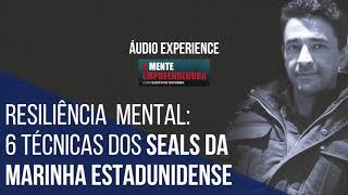 Resiliência Mental: 6 Técnicas Dos Seals Da Marinha Estadunidense