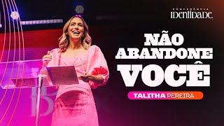 NÃO ABANDONE VOCÊ - TALITHA PEREIRA