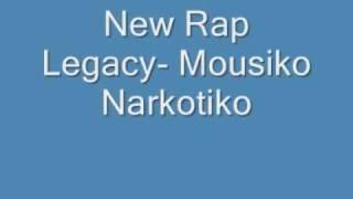 New Rap Legacy-Mousiko Narkotiko