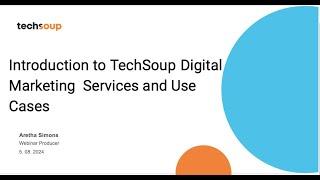 Introduction to TechSoup’s Digital Marketing  Services and Use Cases