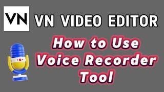 How to use voice recorder tool on VN video editor app