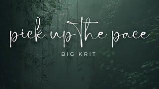 Big K R I T  – Pick Up The Pace (Lyrics)