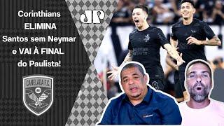 "SABE O QUE É MAIS LOUCO??? O Corinthians ELIMINOU o Santos, o Neymar NÃO JOGOU e..." VEJA DEBATE!