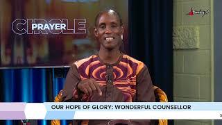 Prayer Circle | Our Hope of Glory | Wonderful Counsellor | 24/12/2024