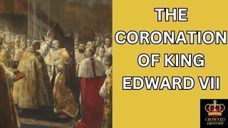 The CORONATION Of The Playboy King | King Edward Vii