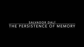 Salvador Dalí: The Persistence of Memory