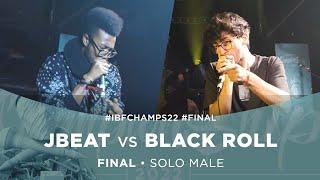 JBEAT VS BLACK ROLL | IBF CHAMPIONSHIP 2022 | SOLO MALE | FINAL