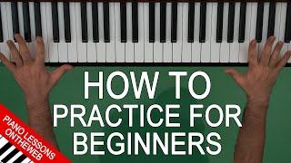 The Best Practice Routine for Beginner Piano Players