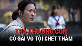 Trả Thù Cho Con - Cô Gái Vô Tội Chê't Thảm - Kỳ Án Trung Quốc - Giải Mã Bí Ẩn