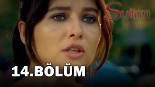 Sultan 14. Bölüm - FULL BÖLÜM