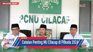 JOUNAL : Catatan Penting PC NU Cilacap di Pilkada 2024 | Cilacap Terkini.