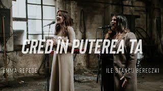 Emma Repede & Ile Stancu Bereczki - Cred în puterea Ta | Believe for it