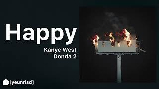 Kanye West - Happy (2.22.22) | DONDA 2