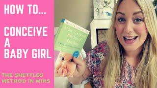 How To Conceive a Baby Girl Naturally -  Successful Shettles Method Explained