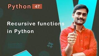 Recursive Functions in Python - Python Tutorial 47 