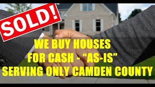 We Buy Houses For Cash in Camden County NJ, Sell My House Fast in Burlington and Gloucester Counties