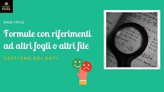 Creare formule con riferimenti ad altri fogli o ad altri file - Excel Facile