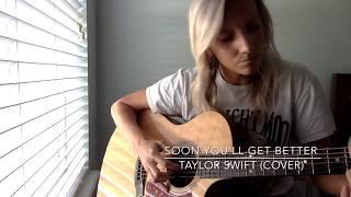 Soon You'll Get Better - Taylor Swift (cover)