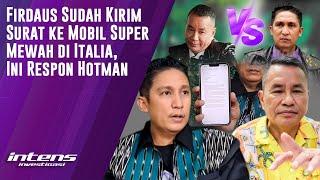 Respon Hotman Saat Firdaus Kirim Surat Ke Mobil Super Mewah | Intens Investigasi | Eps 4965