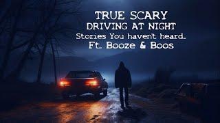 TRUE DRIVING AT NIGHT SCARY Stories you haven't heard Ft. @BoozeandBoos #scarystories #horrorstories