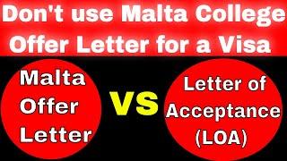 Don't use Malta Offer Letter for a Visa | Malta Offer Letter vs Letter of Acceptance (LOA) | Malta