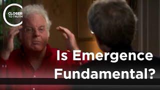 Robert Laughlin - Is Emergence Fundamental?