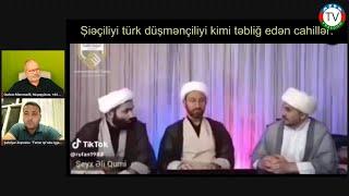 Şiəçiliyi türk düşməçiliyi kimi təbliğ edən cahillər. 18.7.24