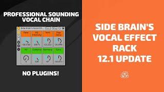 Side Brain's Vocal Effect Rack 12.1 Update (No plugins Needed) | Side Brain